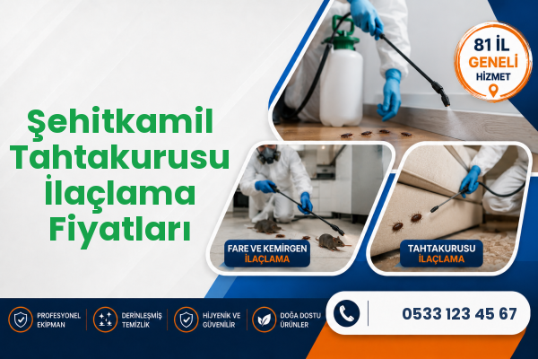 Şehitkamil Tahtakurusu İlaçlama Fiyatları