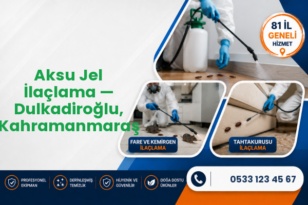 Aksu Jel İlaçlama — Dulkadiroğlu, Kahramanmaraş
