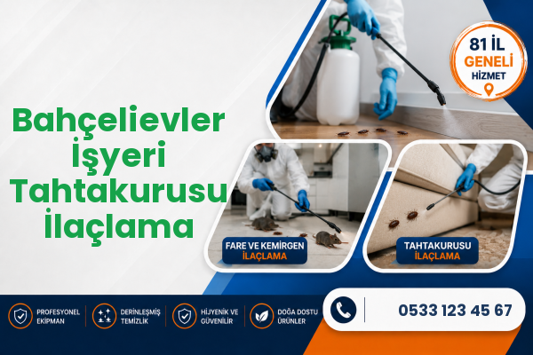 Bahçelievler İşyeri Tahtakurusu İlaçlama