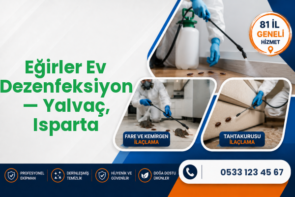 Eğirler Ev Dezenfeksiyon — Yalvaç, Isparta