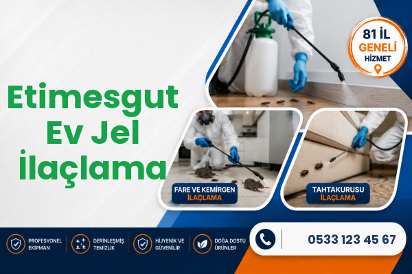 Etimesgut Ev Jel İlaçlama
