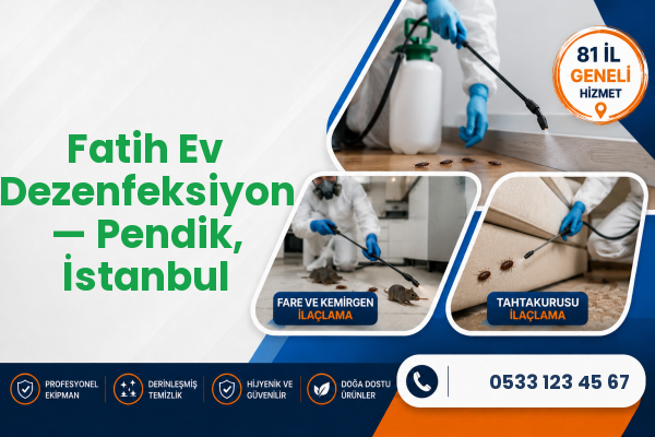 Fatih Ev Dezenfeksiyon — Pendik, İstanbul