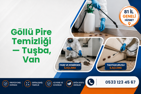 Göllü Pire Temizliği — Tuşba, Van