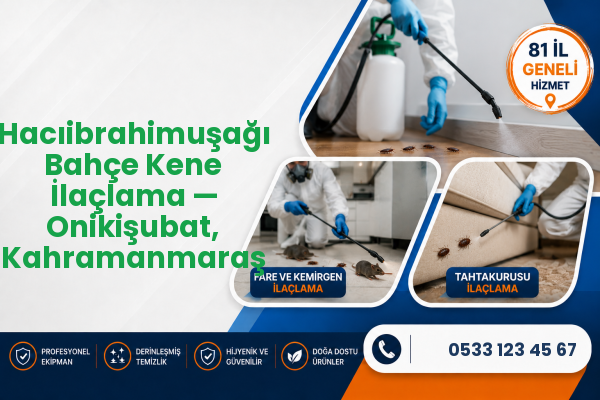 Hacıibrahimuşağı Bahçe Kene İlaçlama — Onikişubat, Kahramanmaraş