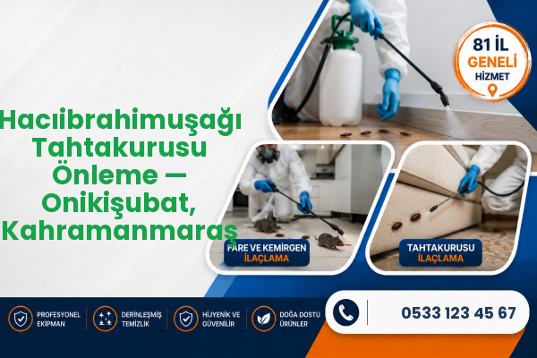 Hacıibrahimuşağı Tahtakurusu Önleme — Onikişubat, Kahramanmaraş