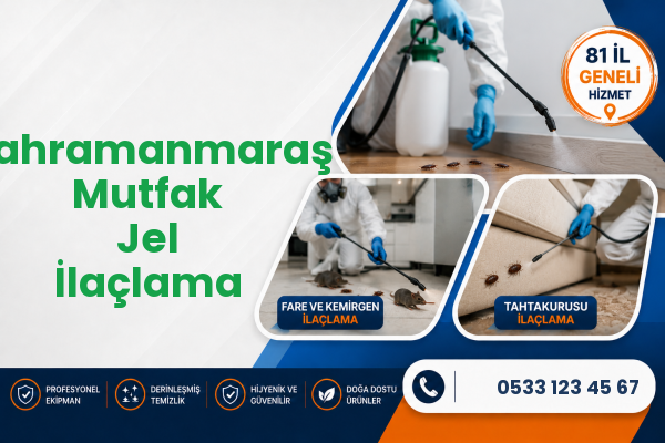 Kahramanmaraş Mutfak Jel İlaçlama