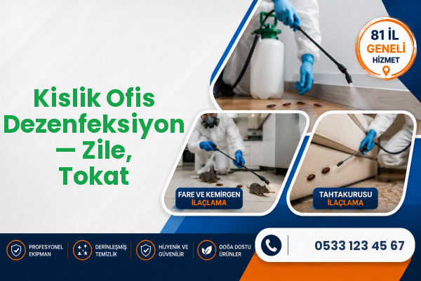 Kislik Ofis Dezenfeksiyon — Zile, Tokat