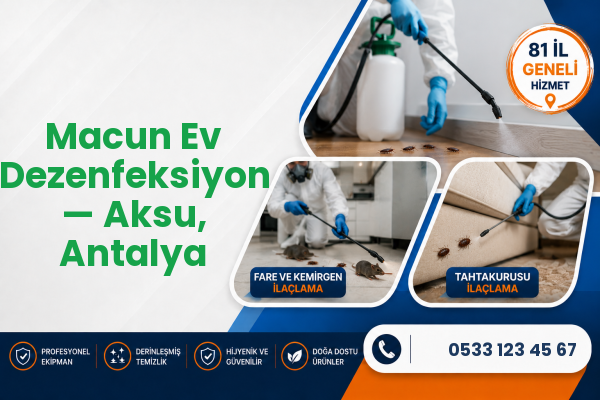 Macun Ev Dezenfeksiyon — Aksu, Antalya