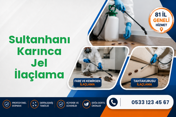Sultanhanı Karınca Jel İlaçlama