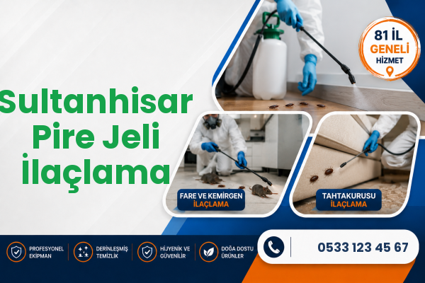 Sultanhisar Pire Jeli İlaçlama