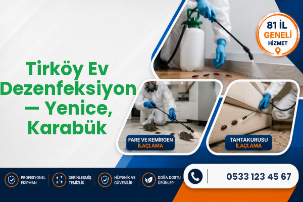 Tirköy Ev Dezenfeksiyon — Yenice, Karabük